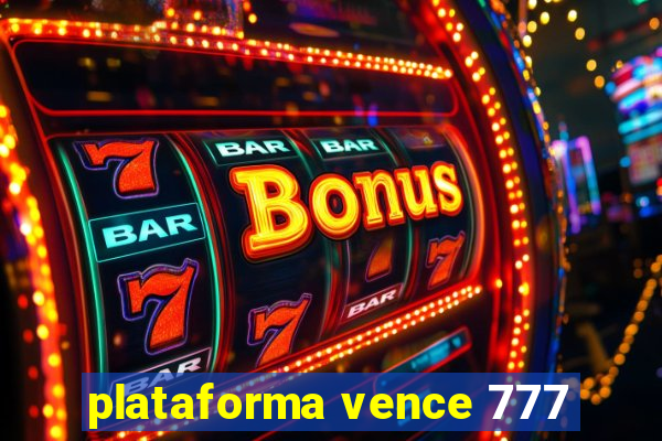 plataforma vence 777